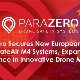 Image - ParaZero Secures New European Order for SafeAir M4 Systems, Expanding Presence in Innovative Drone Market